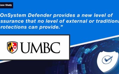 UMBC Securing Friction-Free Endpoint Protection Using OnSystem Defender
